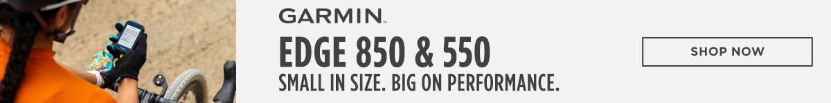 Garmin Edge 850 and 550 Small in Size. Big on Performance. Shop Now